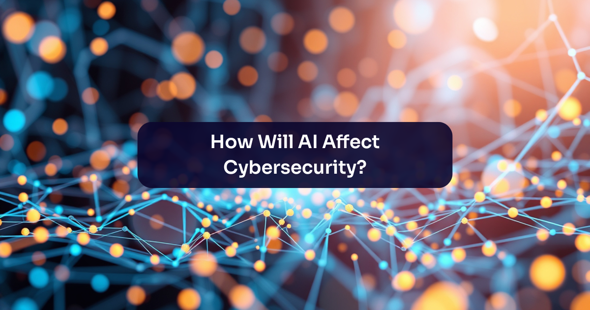 how will AI affect cybersecurity