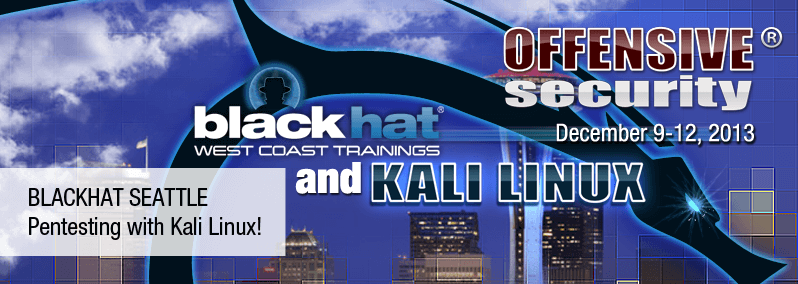 BlackHat Seattle, Pentesting with Kali Linux!