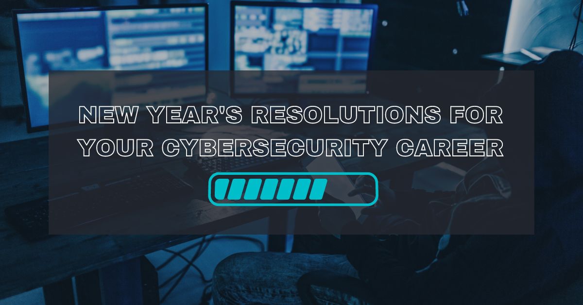 Goals for Your Cybersecurity Career Path:<br />Setting New Year’s Resolutions