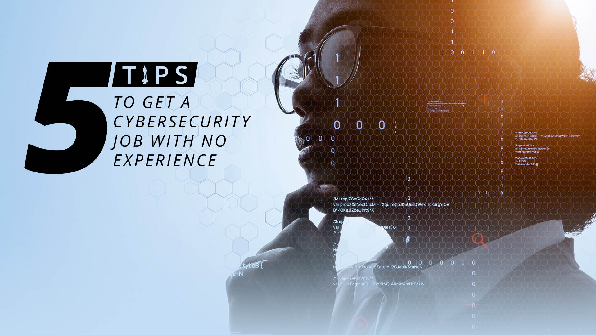 5 Tips to Get a Cybersecurity Job With No Experience
