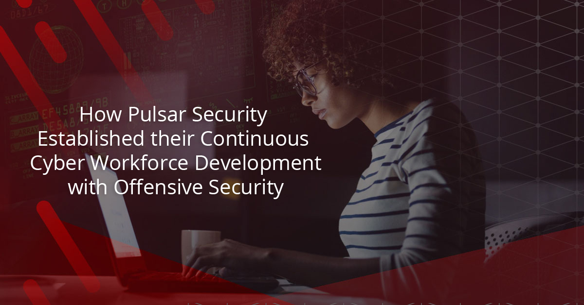 How Pulsar Security Established their Continuous Cyber Workforce Development